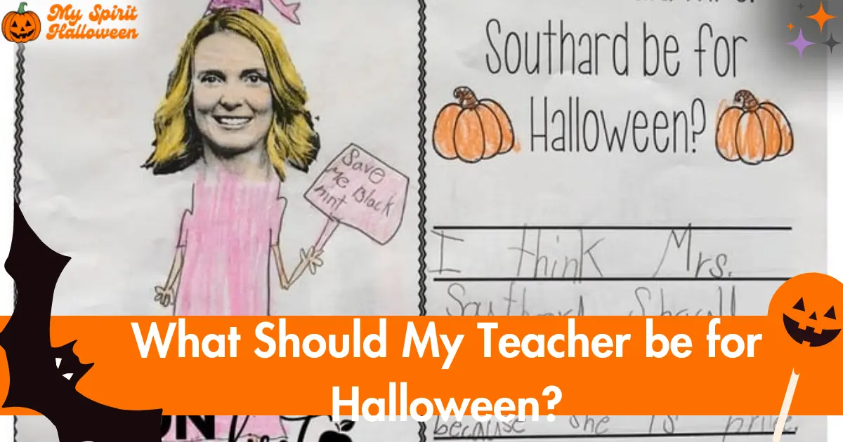 What Should My Teacher be for Halloween