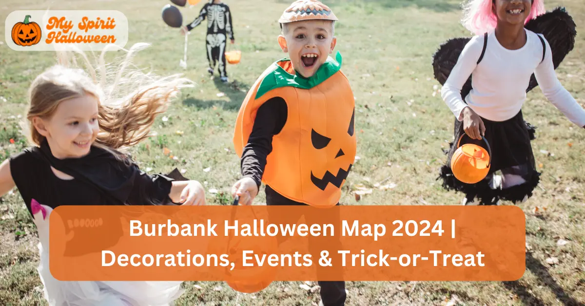 Burbank Halloween Map 2024 Decorations, Events & Trick-or-Treat