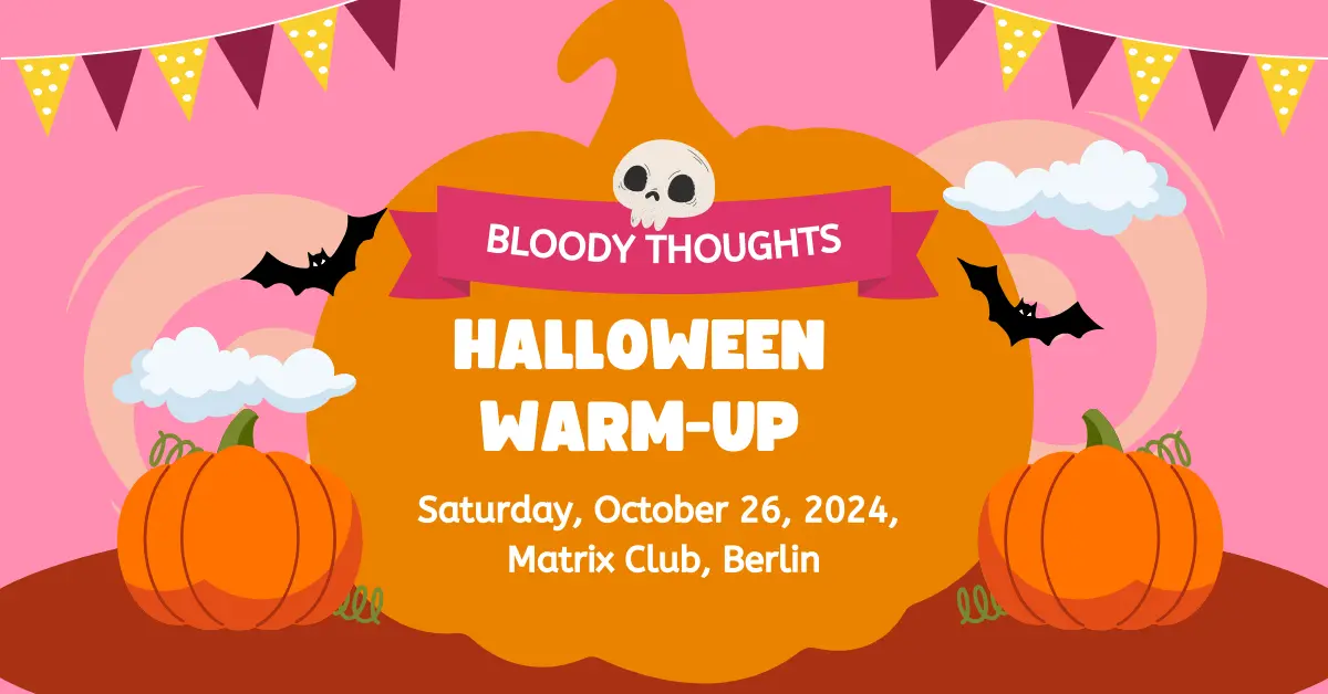 BLOODY THOUGHTS - HALLOWEEN WARM-UP! 2024 In Berlin, GER