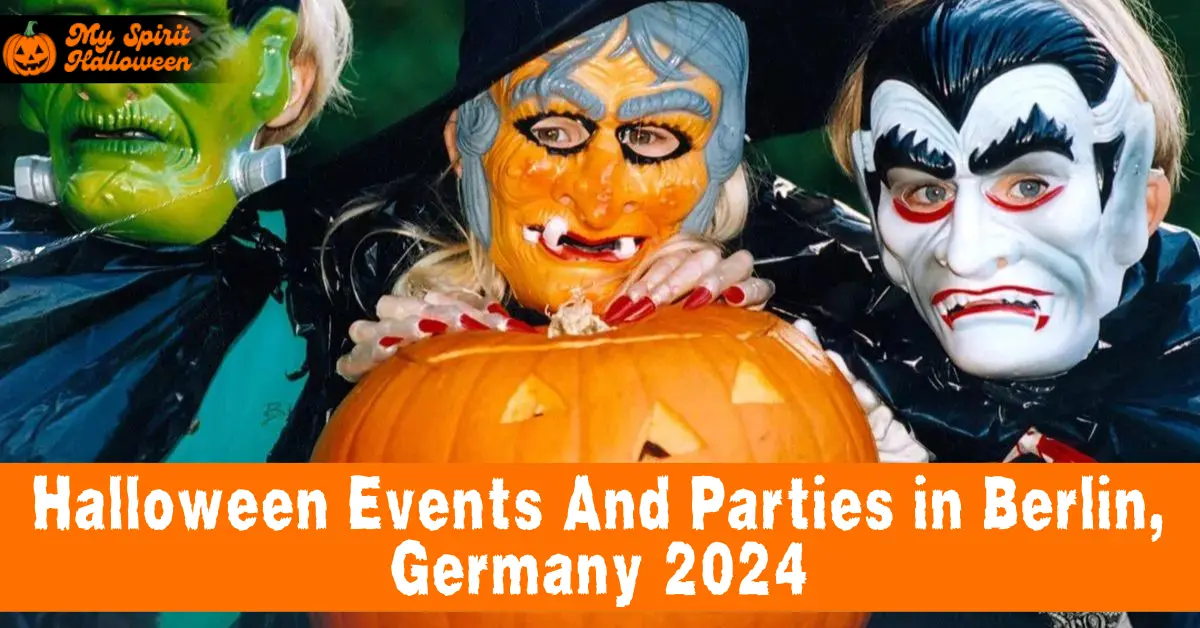 Halloween Events And Parties in Berlin, Germany 2024