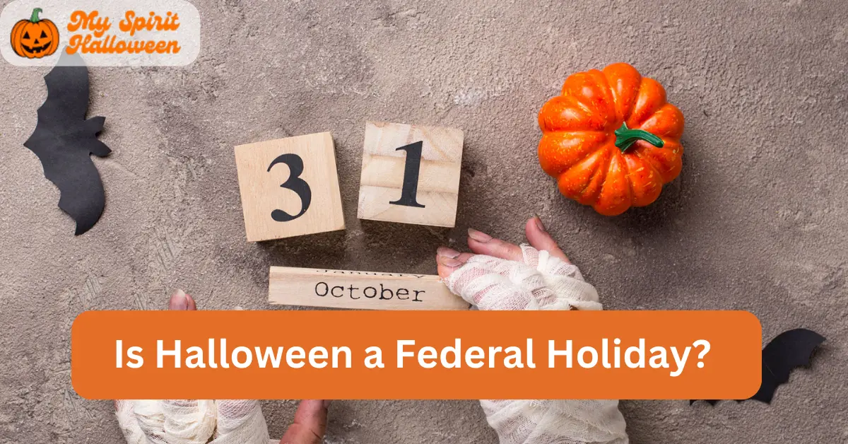 Is Halloween a Federal Holiday