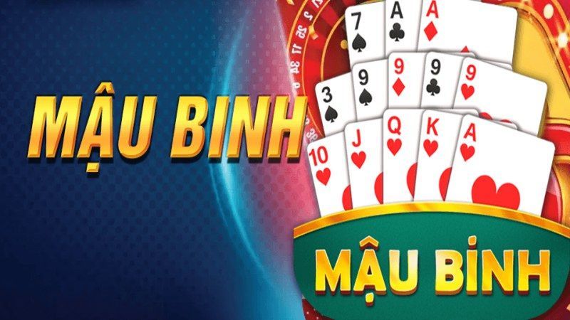 Tổng quan về Bài Mậu Binh